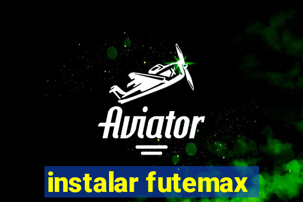 instalar futemax